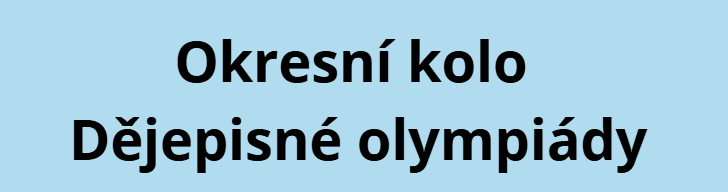 Okresní kolo Dějepisné olympiády